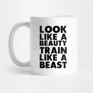 Look like a beauty Train Like a beast Mug